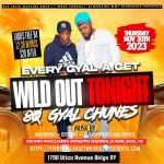 Every Gyal A Get Wild Out Tonight 11/30/23