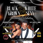 Black & White  Grown & Sexy Birthday Celebration 3/2/24